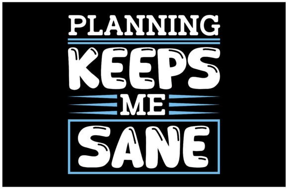 Find Calm in Chaos: The Planning Keeps Me Sane SVG Design