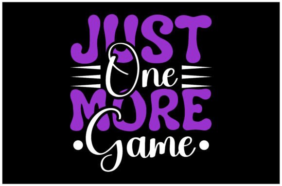 Level Up Your Merch: The Just One More Game SVG Design
