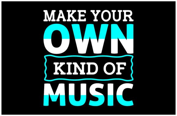 Make Your Own Kind of Music SVG Design: A Guide for Creators