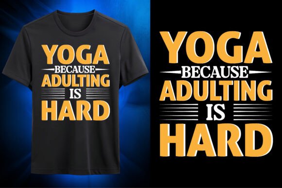Yoga Because Adulting Is Hard SVG: Your Go-To Design for Relatable Merch